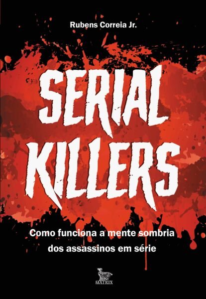 Você mora ao lado de um serial killer? Livro mostra os segredos da mente assassina